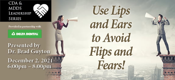 Use Lips and ears to avoid flips and fears