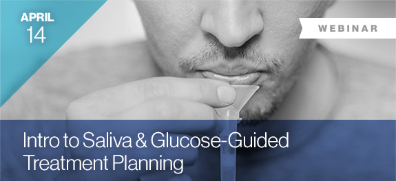 Webinar: Intro to Saliva & Glucose-Guided Treatment Planning